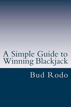 A Simple Guide to Winning Blackjack