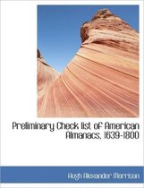 Preliminary Check List of American Almanacs, 1639-1800