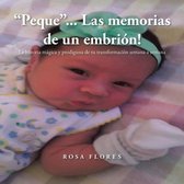 "Peque"... Las Memorias De Un Embrion!