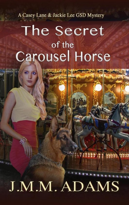 A Casey Lane & Jackie Lee GSD Mystery 4 - The Secret of the  ... - cover