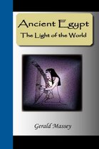 Ancient Egypt - The Light of the World