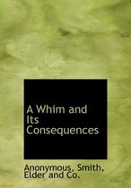 A Whim and Its Consequences