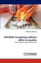 HIV/AIDS Caregiving Without Arvs in Lesotho