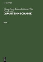 Claude Cohen-Tannoudji; Bernard Diu; Franck Lalo Quantenmechanik. Band 1