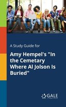 A Study Guide for Amy Hempel's "In the Cemetary Where Al Jolson Is Buried"