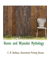 Huron and Wyandot Mythology