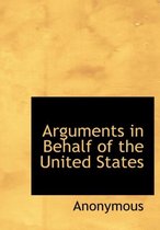 Arguments in Behalf of the United States