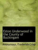 Eston Underwood in the County of Buckingam