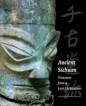 Ancient Sichuan - Treasures from a Lost Civilization