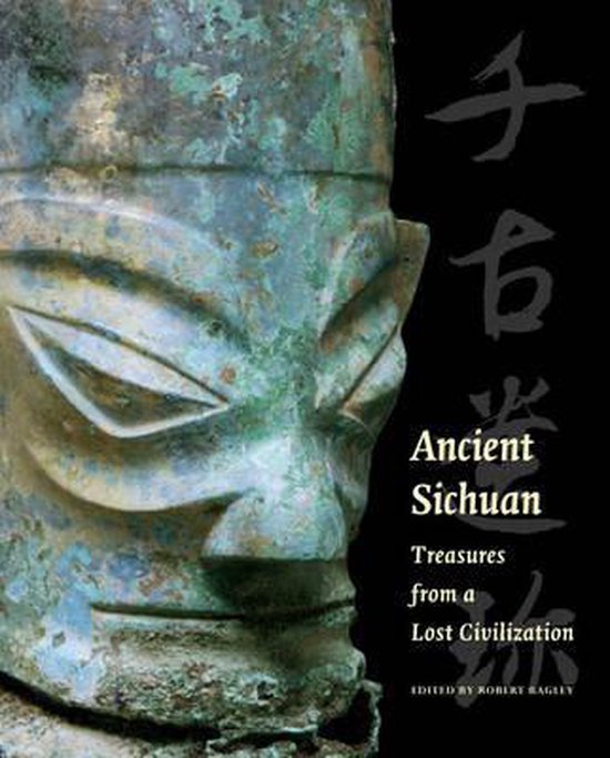 Ancient Sichuan - Treasures from a Lost Civilization - cover