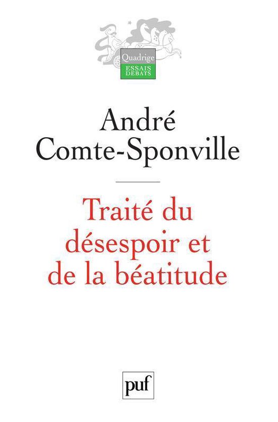 Bol Com Traite Du Desespoir Et De La Beatitude Ebook Andre Comte Sponville