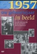 Geboortejaar in Beeld - 1957