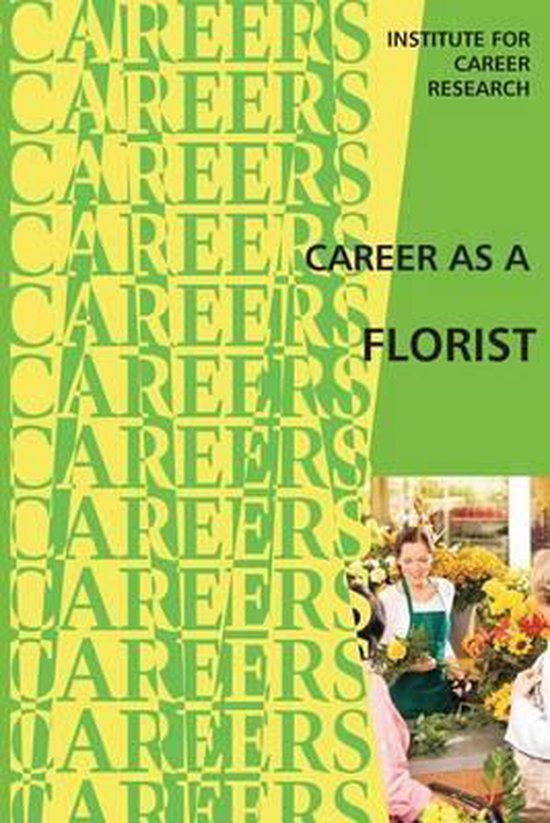 Career as a Florist, Institute For Career Research 9781516824557