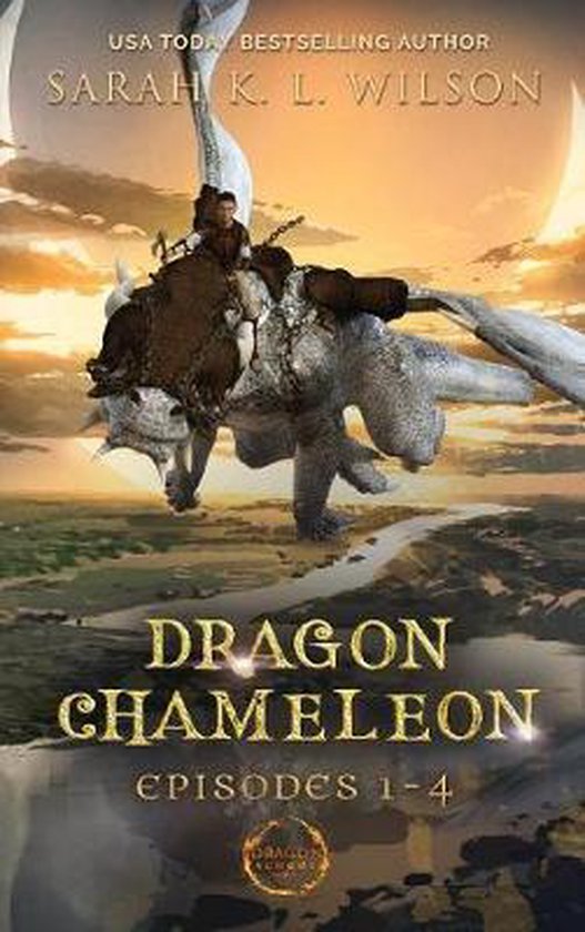 Dragon Chameleon Dragon Chameleon, Sarah K L Wilson 9780987850249