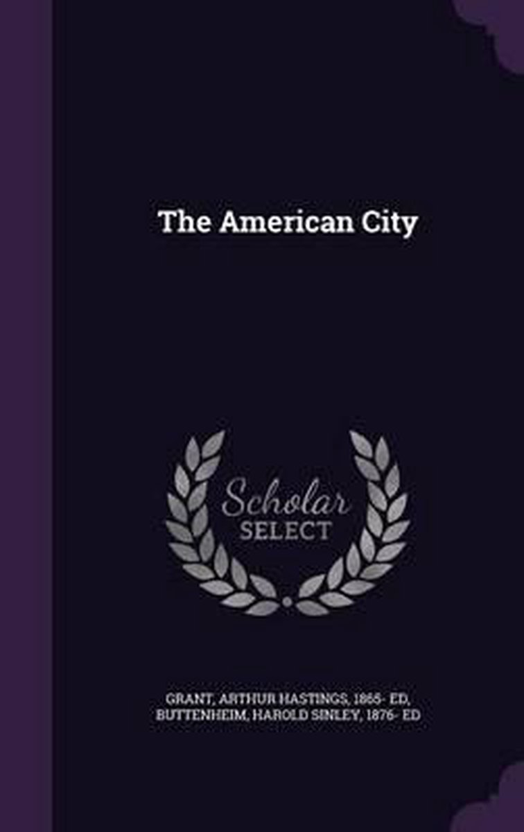 The American City van Arthur Hastings Grant
