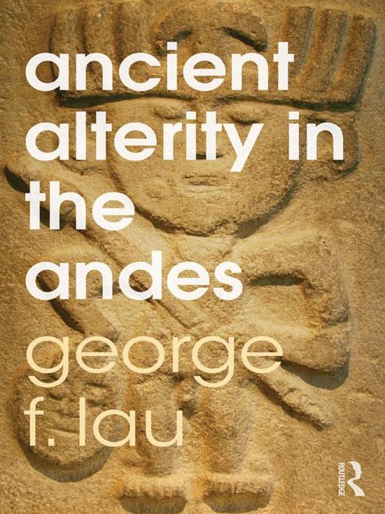 Ancient Alterity in the Andes - cover