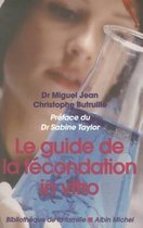 Guide de La Fecondation in Vitro (Le)