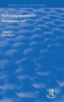 Routledge Revivals- Fashioning Identities in Renaissance Art