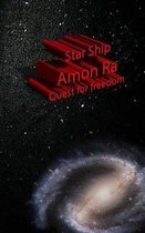 Star Ship Amon Ra Quest for Freedom
