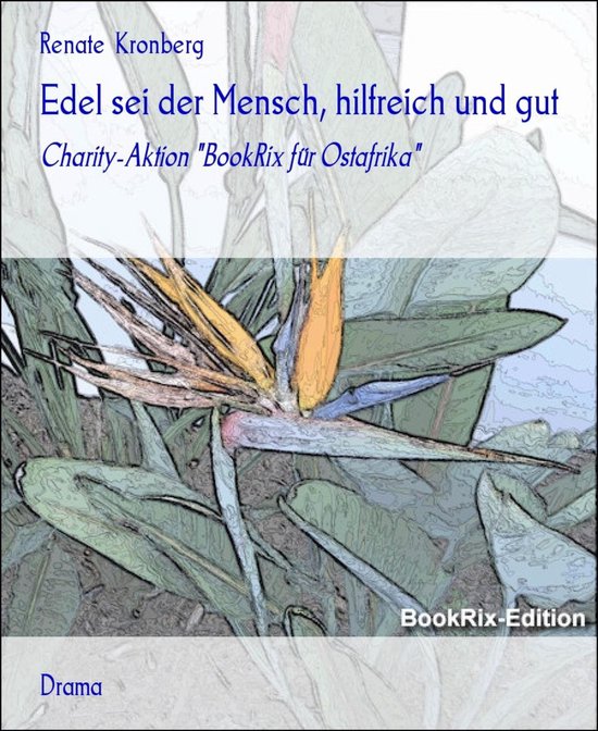 Edel Sei Der Mensch Hilfreich Und Gut Bedeutung Edel sei der Mensch, hilfreich und gut (ebook), Renate Kronberg