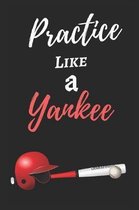 Practice Like A Yankee