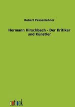 Hermann Hirschbach - Der Kritiker und Künstler