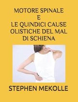 Motore Spinale E Le Quindici Cause Olistiche del Mal Di Schiena