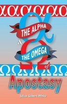 The Alpha and the Omega of Apostasy