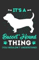 Its A Basset Hound Thing You Wouldn't Understand