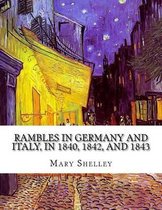 Rambles in Germany and Italy, In 1840, 1842, And 1843