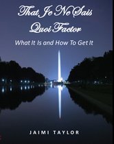 That Je Ne Sais Quoi Factor: What It Is and How To Get It