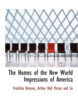 The Homes of the New World Impressions of America