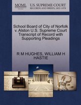 School Board of City of Norfolk V. Alston U.S. Supreme Court Transcript of Record with Supporting Pleadings