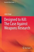 Research Ethics Forum 1 - Designed to Kill: The Case Against Weapons Research