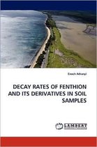 Decay Rates of Fenthion and Its Derivatives in Soil Samples