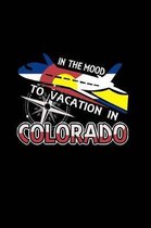 In The Mood To Vacation In Colorado