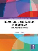 Routledge Contemporary Southeast Asia Series - Islam, State and Society in Indonesia