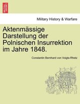 Aktenmassige Darstellung Der Polnischen Insurrektion Im Jahre 1848.