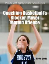 Coaching Basketball's Blocker-Mover Motion Offense