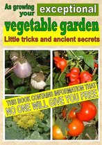 Growing vegetable garden - As growing your exceptional vegetable garden