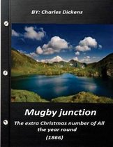 Mugby junction, the extra Christmas number of All the year round (1866)