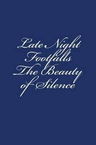 Late Night Footfalls / The Beauty of Silence