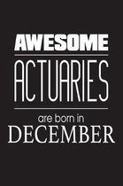 Awesome Actuaries Are Born In December
