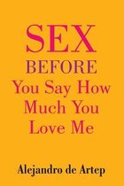 Sex Before You Say How Much You Love Me
