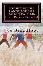 IGCSE ENGLISH LANGUAGE 0522 (2015/16) Pre Public Exam Paper - Extended
