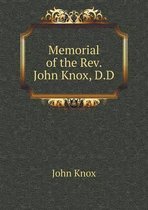 Memorial of the Rev. John Knox, D.D