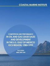 Competition and Performance in Oil and Gas Lease Sales and Development in the U.S. Gulf of Mexico OCS Region, 1983-1999