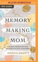 Memory Making Mom