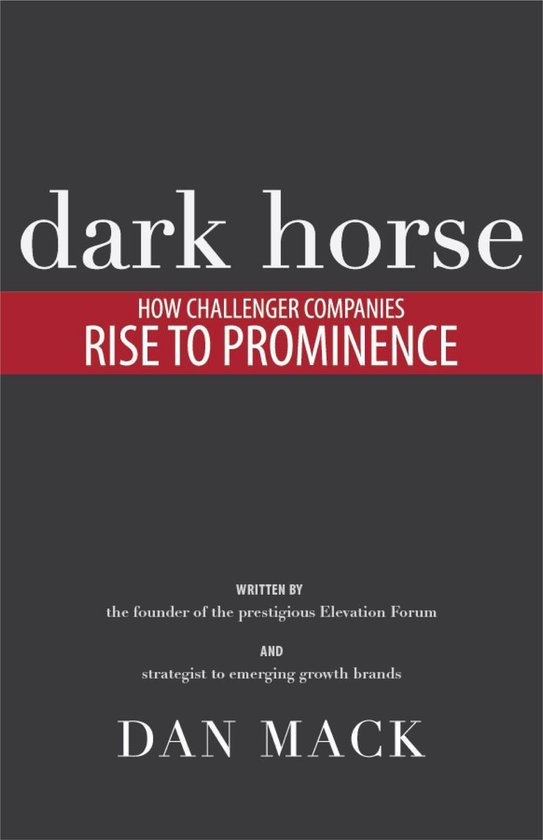 Dark Horse: How Challenger Companies Rise To Prominence - cover