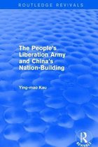 Routledge Revivals- Revival: The People's Liberation Army and China's Nation-Building (1973)